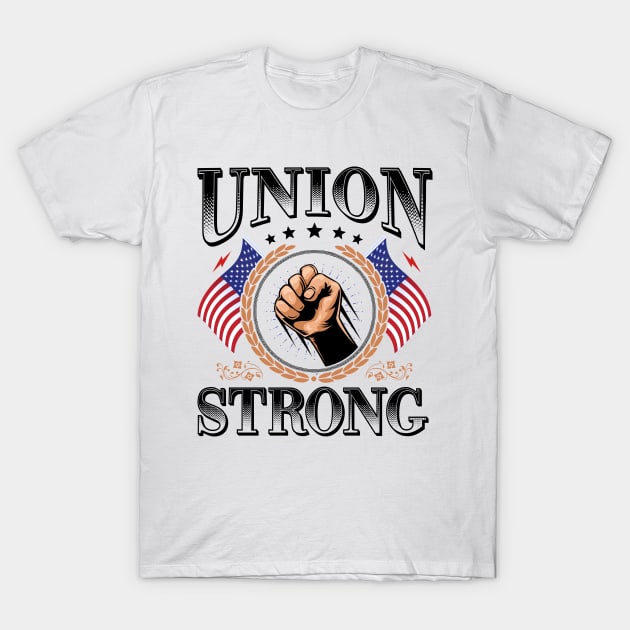 Union Strong American Flag Labor Day T-Shirt by GreatDesignsShop